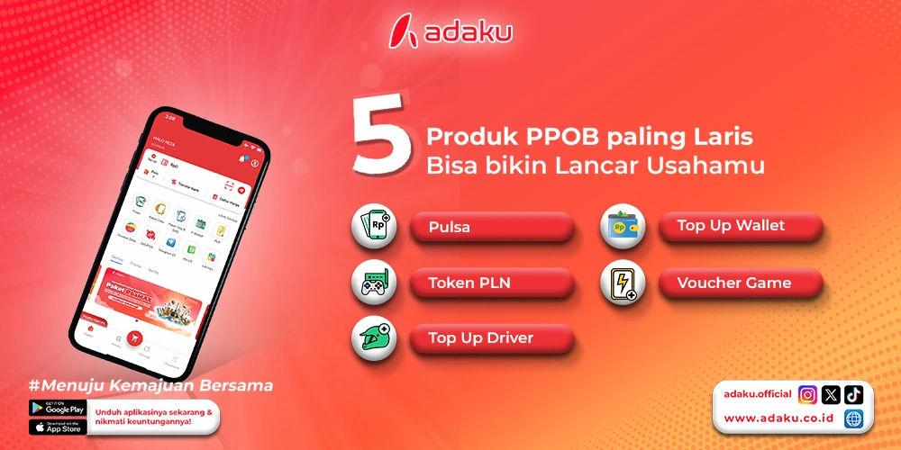 Gambar Adaku - 5 Produk PPOB Paling Laris yang Bisa Bikin Lancar Usahamu