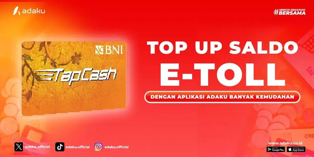 Gambar Adaku - Cara Top Up Saldo E-TOLL dengan TapCash BNI di Aplikasi Adaku